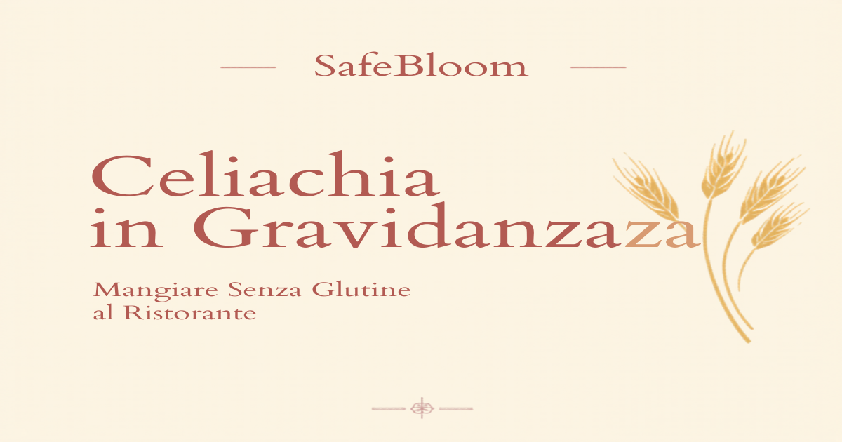 Banner SafeBloom: Celiachia in Gravidanza, mangiare senza glutine al ristorante in sicurezza
