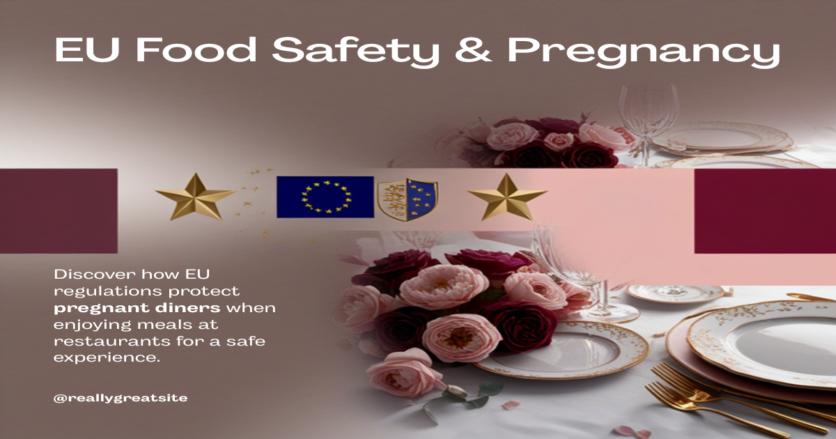 EU food safety regulations protecting pregnant diners when eating out
