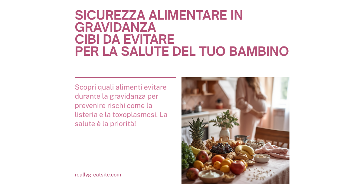 Cibi da evitare in gravidanza per prevenire listeria e toxoplasmosi - SafeBloom