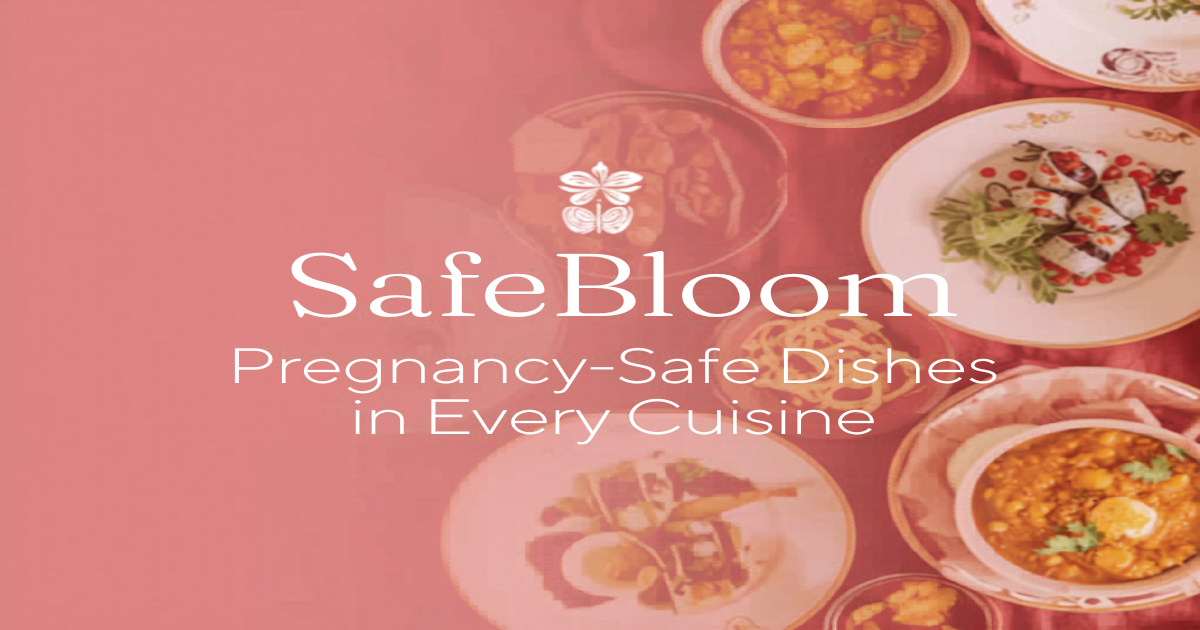 SafeBloom blog cover showing cooked international dishes with the headline Pregnancy-Safe Dishes in Every Cuisine