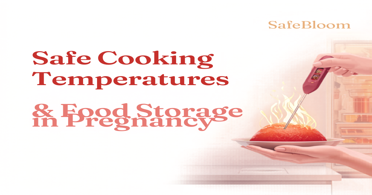 Safe cooking temperatures and food storage during pregnancy - SafeBloom