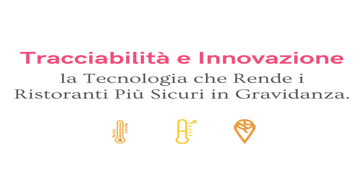 Tecnologia e tracciabilita alimentare nei ristoranti pregnancy-safe