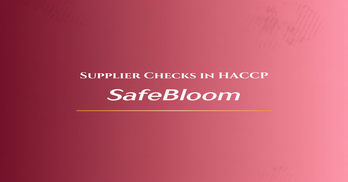 Cover image for SafeBloom article on supplier verification in HACCP